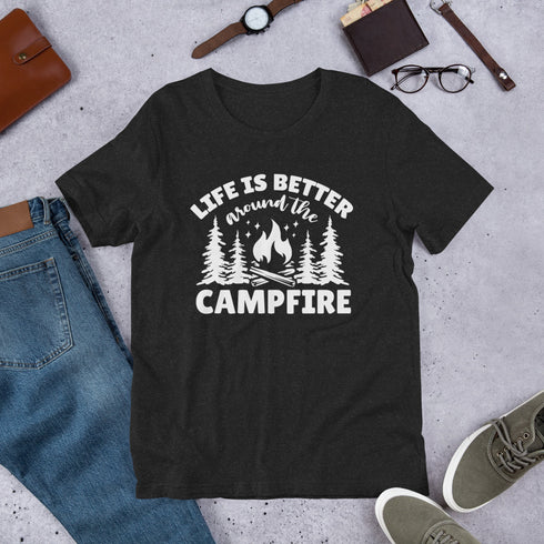 Life Is Better Around The Campfire Camping T-Shirt